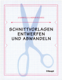 Schnittvorlagen entwerfen und abwandeln, Jo Barnfield, Andrew Richards